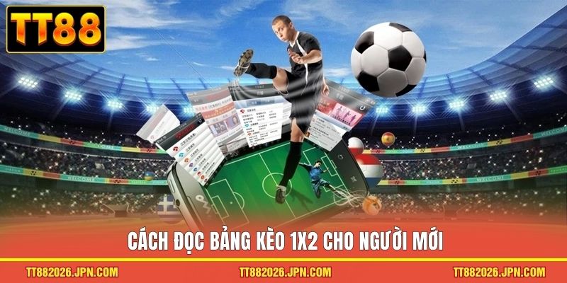 Kèo 1x2 TT88: Cách Đọc Kèo Và Chiến Lược Cược Chuẩn 1 Cách đọc bảng kèo 1x2 cho người mới