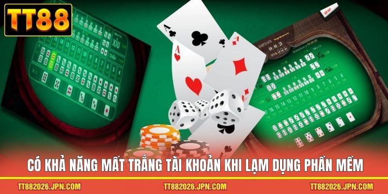 Có khả năng mất trắng tài khoản khi lạm dụng phần mềm