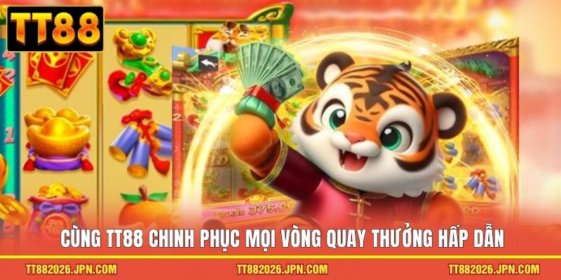 Cùng TT88 chinh phục mọi vòng quay thưởng hấp dẫn