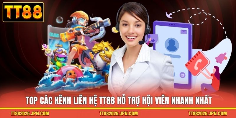 Top các kênh liên hệ TT88 hỗ trợ hội viên nhanh nhất
